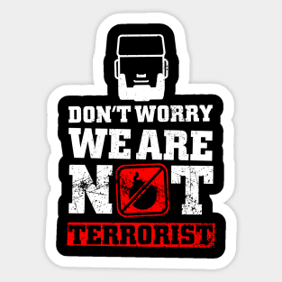 Don't Worry, We Are Not Terrorist Sticker